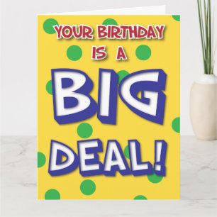 Big Deal Birthday Card