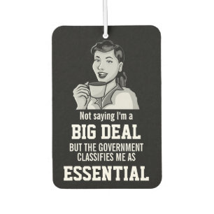 Big Deal Government Classifies Essential Employee Car Air Freshener