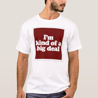 Big Deal T-Shirt