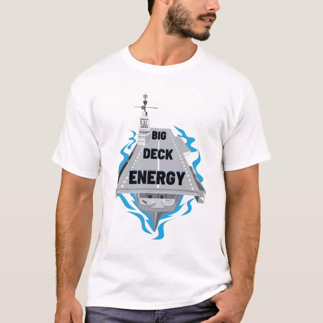Big Deck Energy Aircraft Carrier T-Shirt (Front)