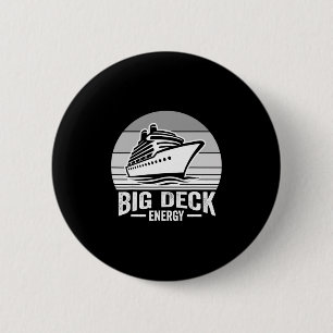 Big Deck Energy Cruise Ship Lovers Humor 6 Cm Round Badge