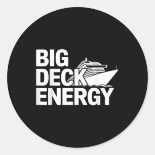 Big Deck Energy Cruise Ship Vacation  Classic Round Sticker