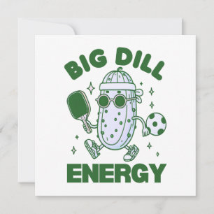 Big Dill Energy  Card