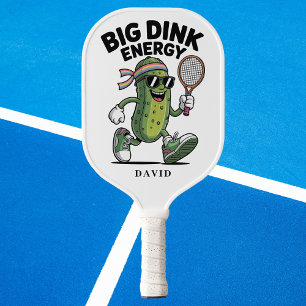 BIG DINK ENERGY Funny Pickle Pickleball Paddle