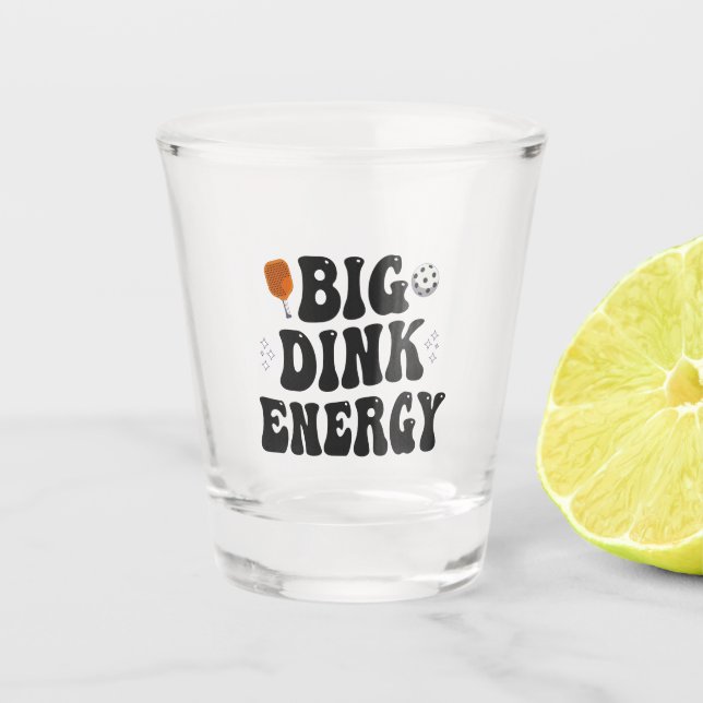 Big Dink Energy Funny Pickleball Dinking Champion Shot Glass (Front)