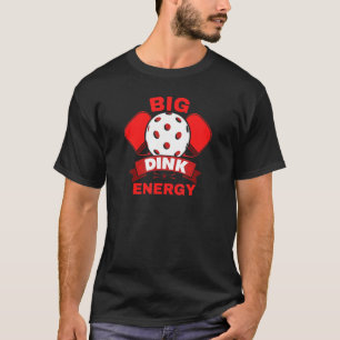 Big Dink Energy Funny Pickleball T-Shirt