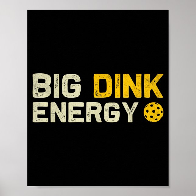 Big dink energy pickleball funny dinking pickle poster (Front)
