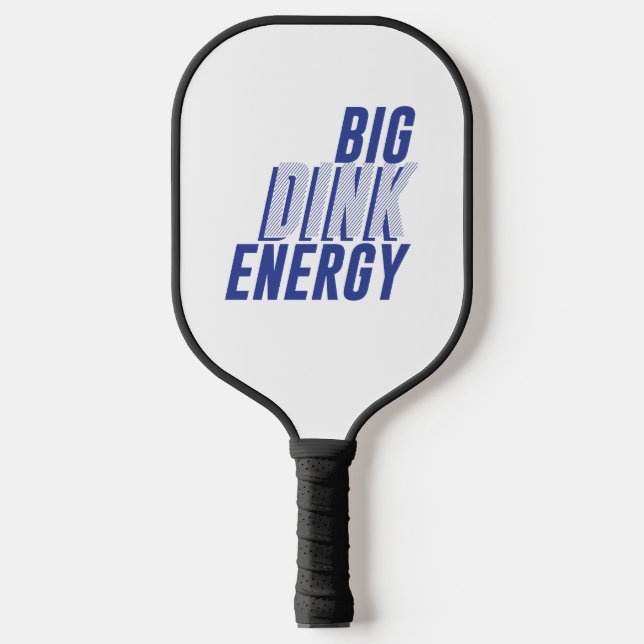 Big Dink Energy Pickleball Paddle (Front)