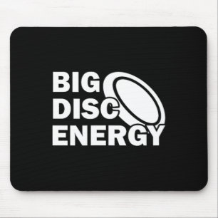 Big Disc Energy Frisbee Golf Frolf Frolfing Funny Mouse Mat