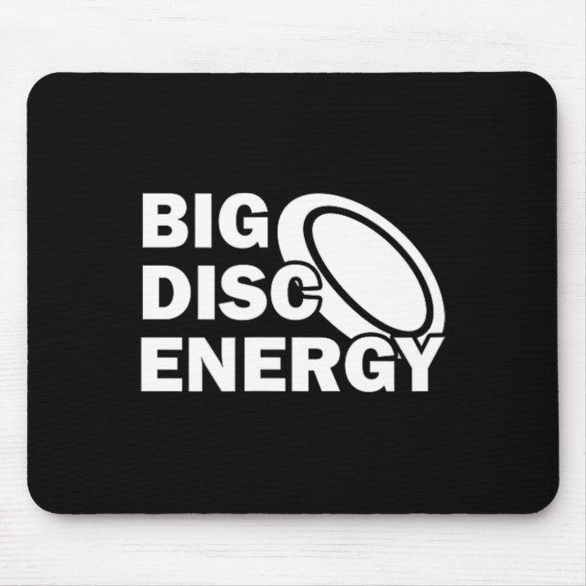 Big Disc Energy Frisbee Golf Frolf Frolfing Funny  Mouse Mat (Front)