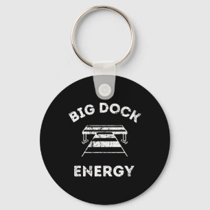 Big Dock Energy - Funny Lake And Boating Shirt Key Ring