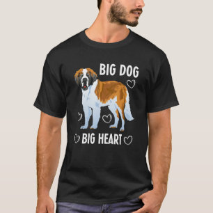 Big Dog Big Heart Big Dog T-Shirt