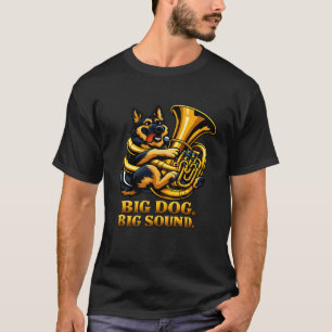 Big Dog Big Sound Funny German Shepherd Baritone T-Shirt