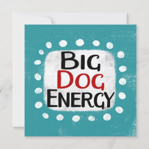 Big Dog Energy Greeting Card
