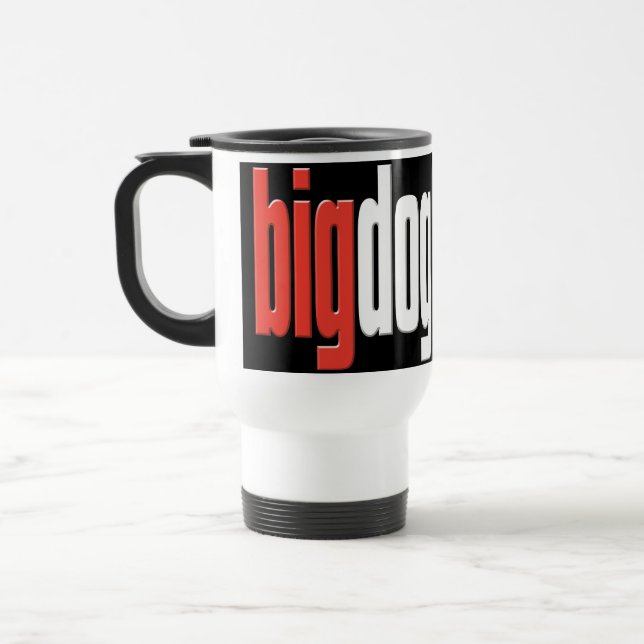 Big Dog. Top Dog. Big Cheese. Boss. #1 Man. Travel Mug (Left)