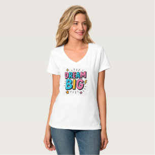 Big Dream Inspirational T-Shirt