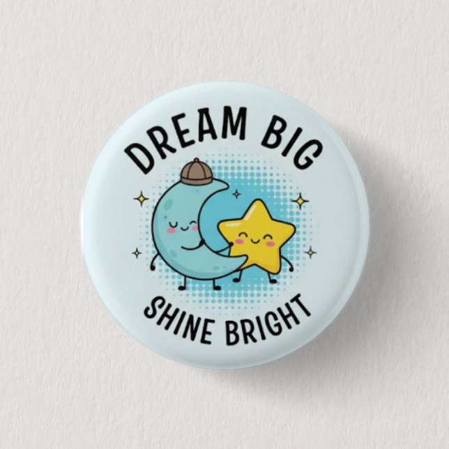 Big Dream — Shine Dream — Motivational Pin Button (Front)