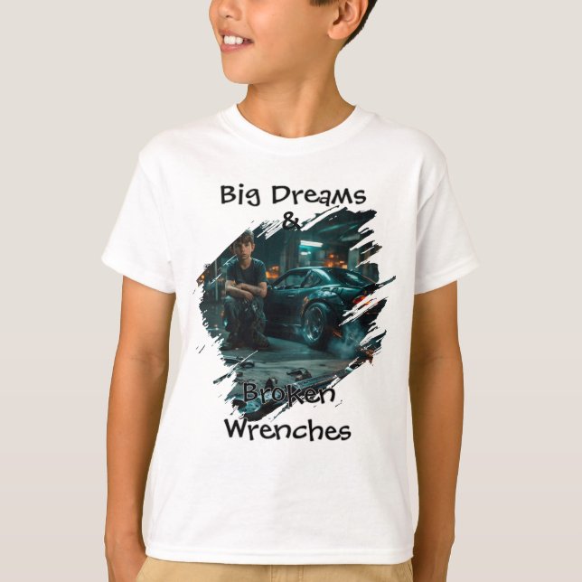 Big Dreams and Broken Wrenches Drift Car T-Shirt (Front)