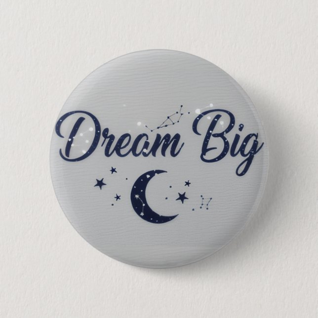 Big Dreams - Motivational pin button (Front)