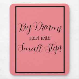 Big Dreams start with Small Steps Black Lettering Mouse Mat