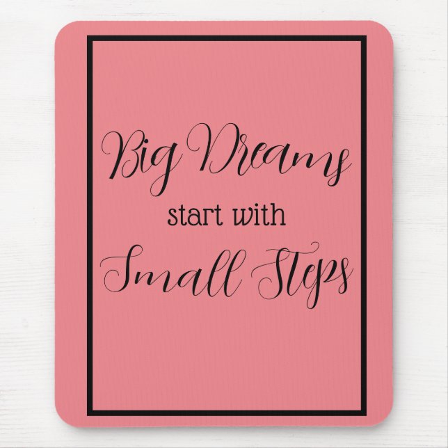 Big Dreams start with Small Steps Black Lettering  Mouse Mat (Front)