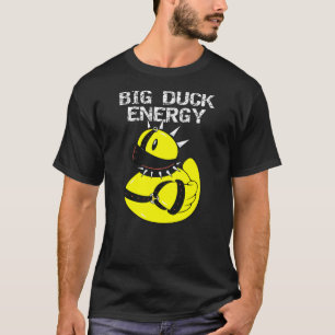 Big Duck Energy Cute Naughty Rubber Duckie Rubber T-Shirt