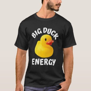 Big Duck Energy  Yellow Rubber Duck Men Women 1 T-Shirt