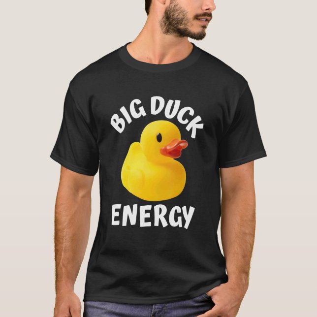 Big Duck Energy  Yellow Rubber Duck Men Women 1 T-Shirt (Front)