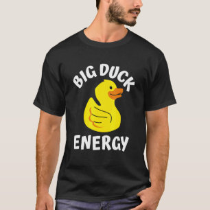 Big Duck Energy  Yellow Rubber Duck Men Women T-Shirt