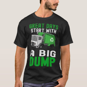 Big Dump Riding Dirty Recycling Trash Garbage Truc T-Shirt