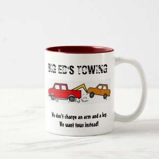 BIG ED'S TOWING, We don't charge an a... Two-Tone Coffee Mug