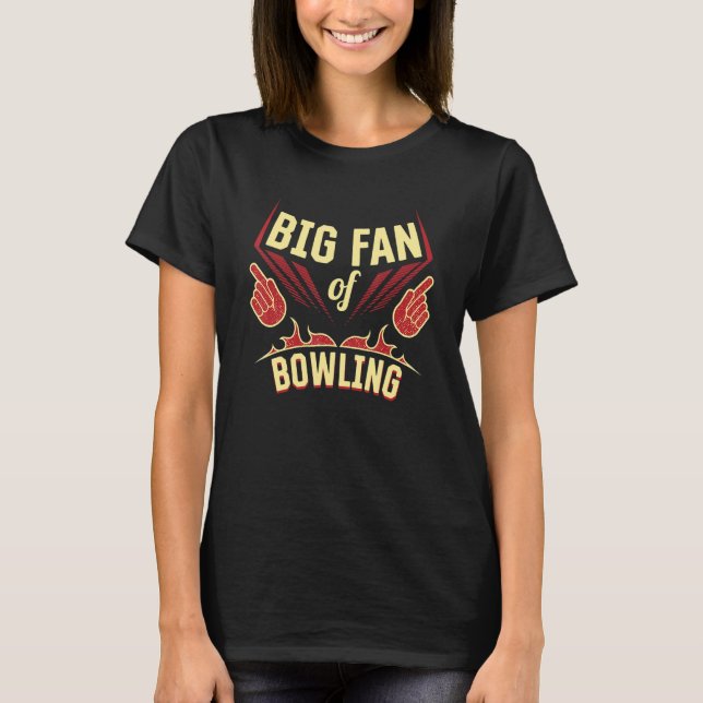 Big Fan of Bowling Sports Player Games Athlete Bow T-Shirt (Front)