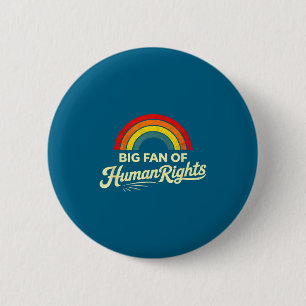 Big fan of human rights 6 cm round badge