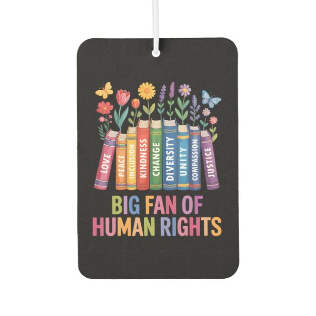 Big Fan Of Human Rights Car Air Freshener (Front)
