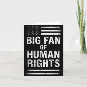 Big Fan Of Human Rights Distressed American Flag A Card