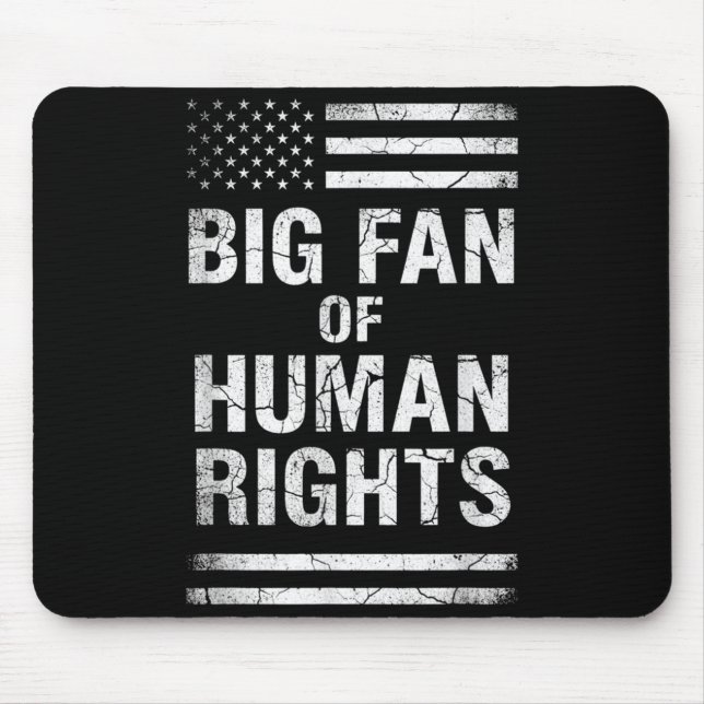 Big Fan Of Human Rights Distressed American Flag A Mouse Mat (Front)