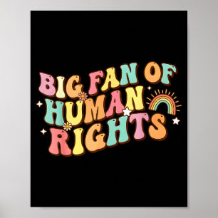 Big fan of human rights - equality & justice poster