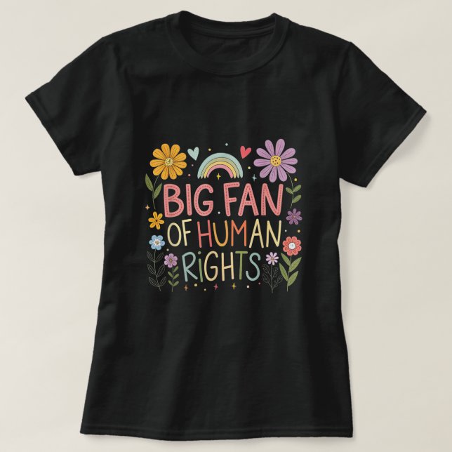 Big Fan of Human Rights Equality Shirt (Design Front)