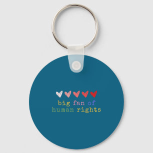 Big fan of human rights funny protest women men key ring