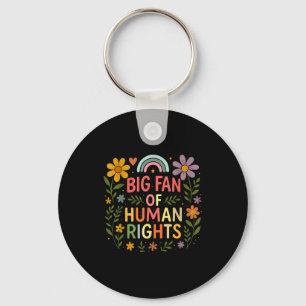 Big Fan Of Human Rights Protest T-shirt.png Key Ring