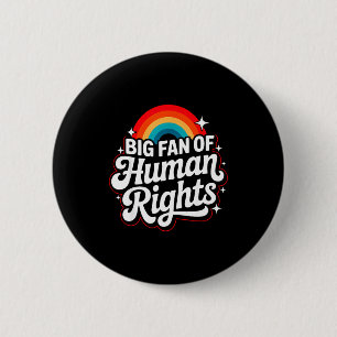 Big fan of human rights rainbow protest feminist 6 cm round badge