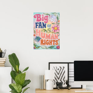 Big Fan of Human Rights Retro Floral Quote Poster