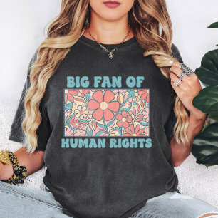 Big Fan of Human Rights Retro Flower Design T-Shirt
