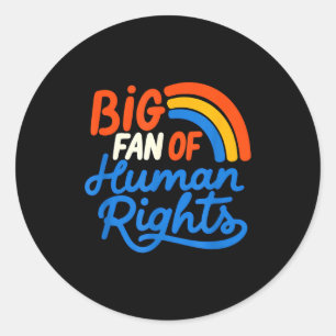 Big fan of human rights - retro rainbow Big fan of Classic Round Sticker