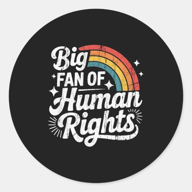 Big Fan Of Human Rights, Social Justice, Equality  Classic Round Sticker (Front)