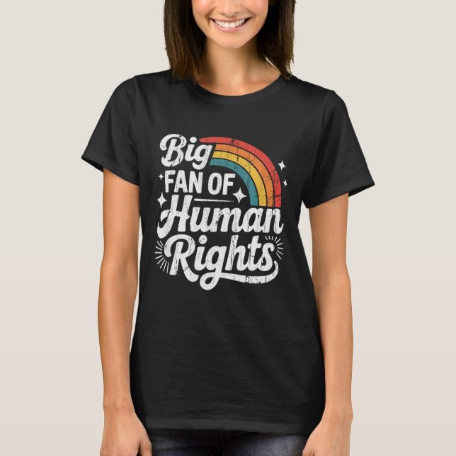 Big Fan Of Human Rights, Social Justice, Equality  T-Shirt (Front)