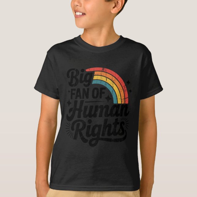 Big Fan Of Human Rights, Social Justice, Equality  T-Shirt (Front)
