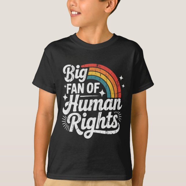 Big Fan Of Human Rights, Social Justice, Equality  T-Shirt (Front)