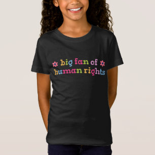Big fan of human rights T-Shirt