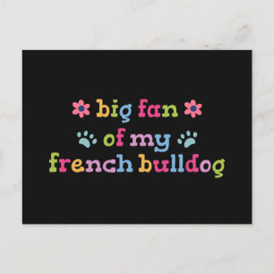 Big fan of my French Bulldog Postcard